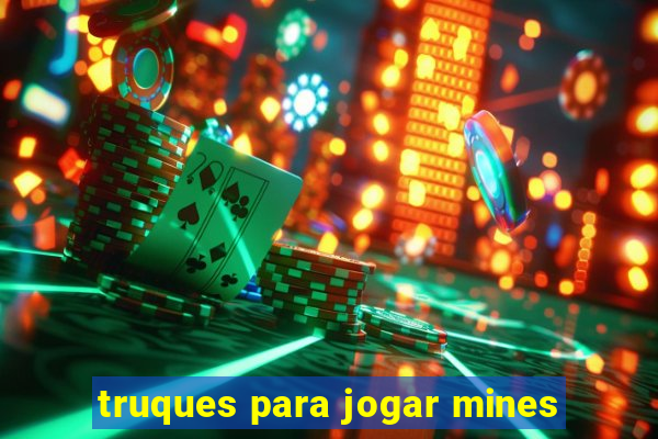 truques para jogar mines